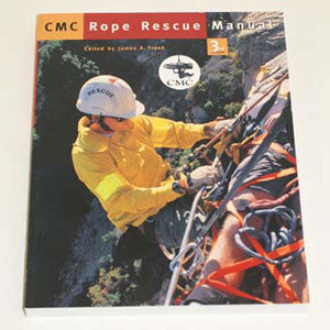 CMC Rope Rescue Manual: 3RD Edition